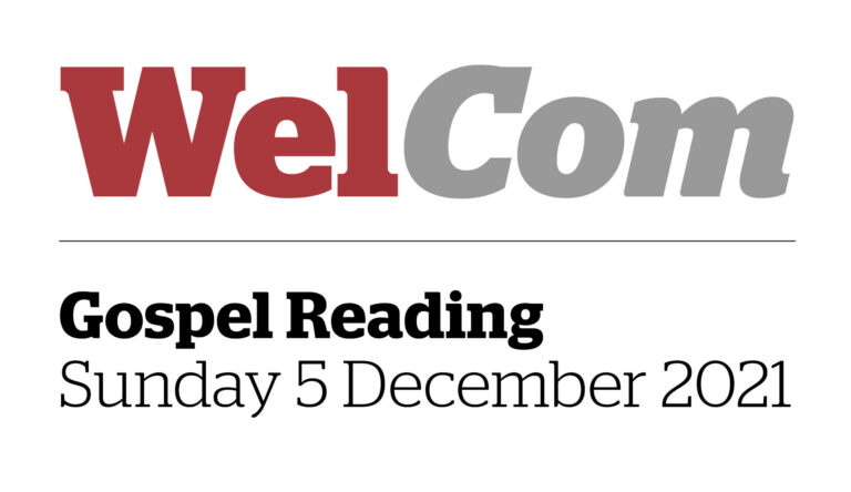 Gospel Reading: Sunday 5 December 2021